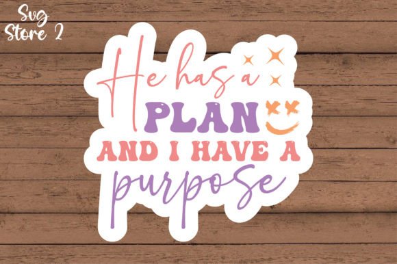 He Has a Plan and I Have a Purpose